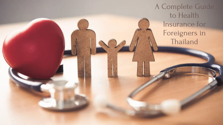 A Complete Guide to Health Insurance for Foreigners in Thailand